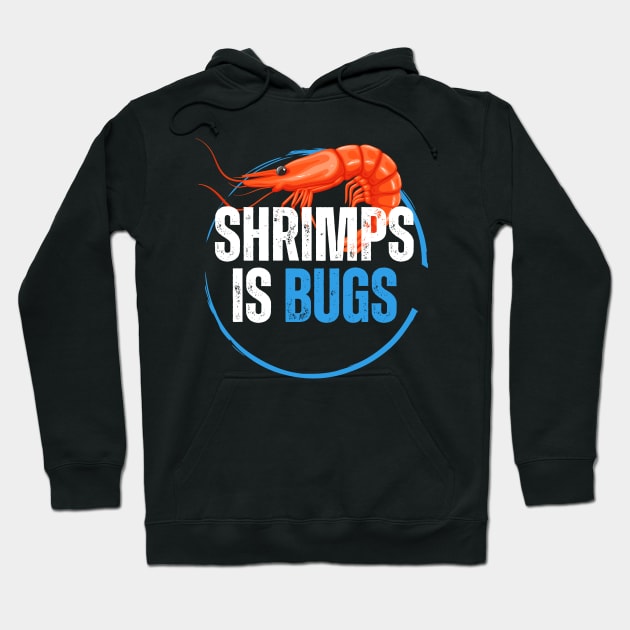 Shrimps is bugs - funny tattoo meme Hoodie by rumsport